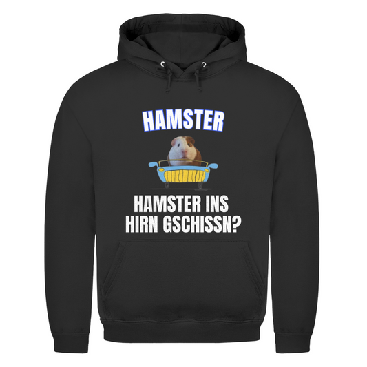 Hamster – Hamster ins Hirn gschissn? – lustiger Hoodie