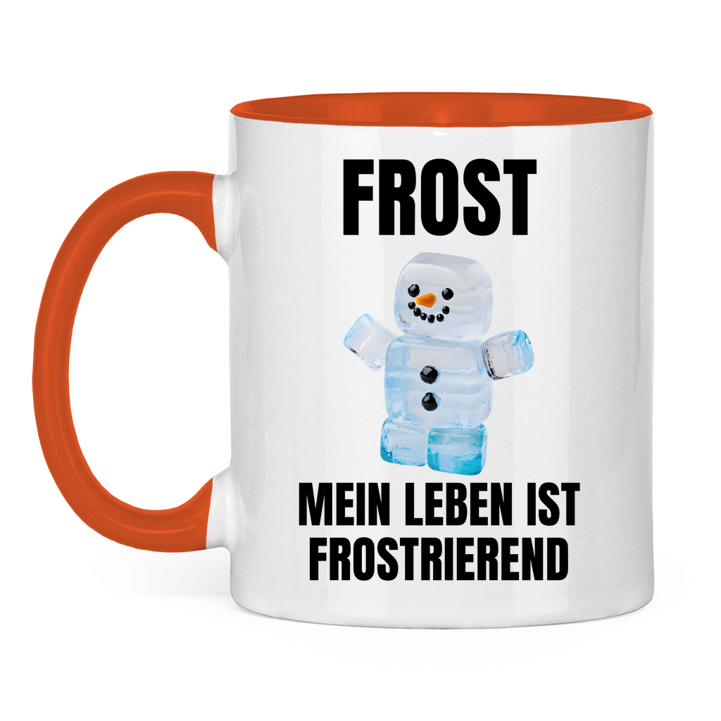 Frost – Mein Leben ist frostrierend – lustige Tasse