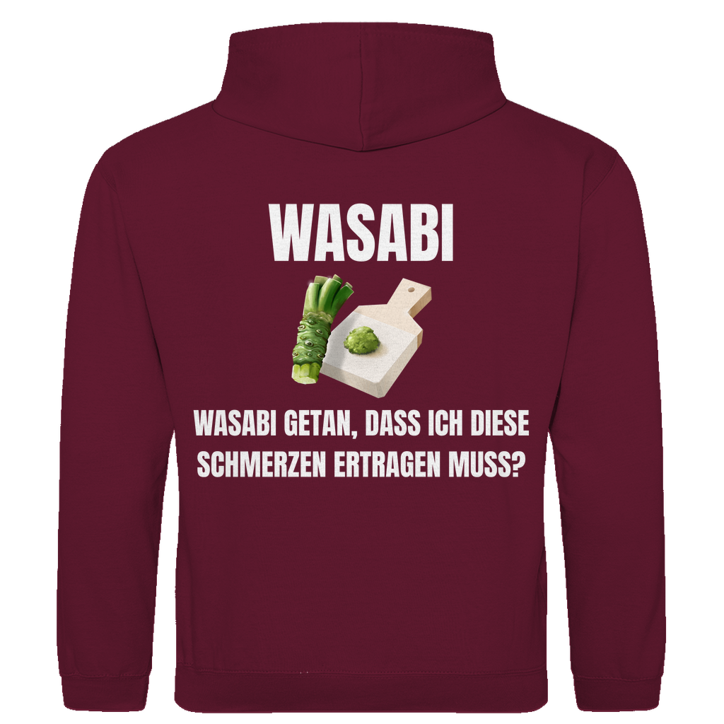 Wasabi, Wasabi getan – Dass ich diese Schmerzen ertragen muss? – lustiger Hoodie (Backprint)