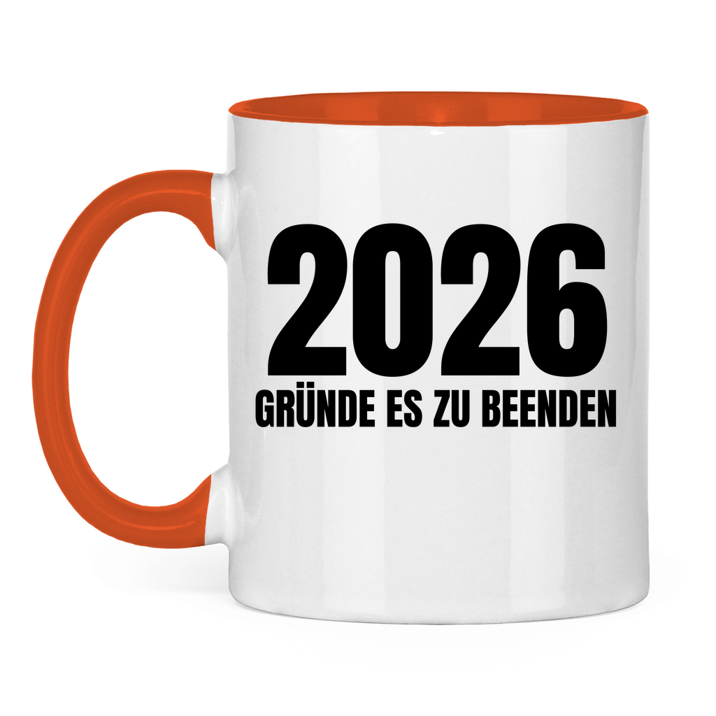 2026 Gründe es zu beenden - lustige Tasse