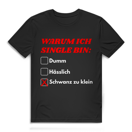 Warum ich Single bin – lustiges Premium T-Shirt