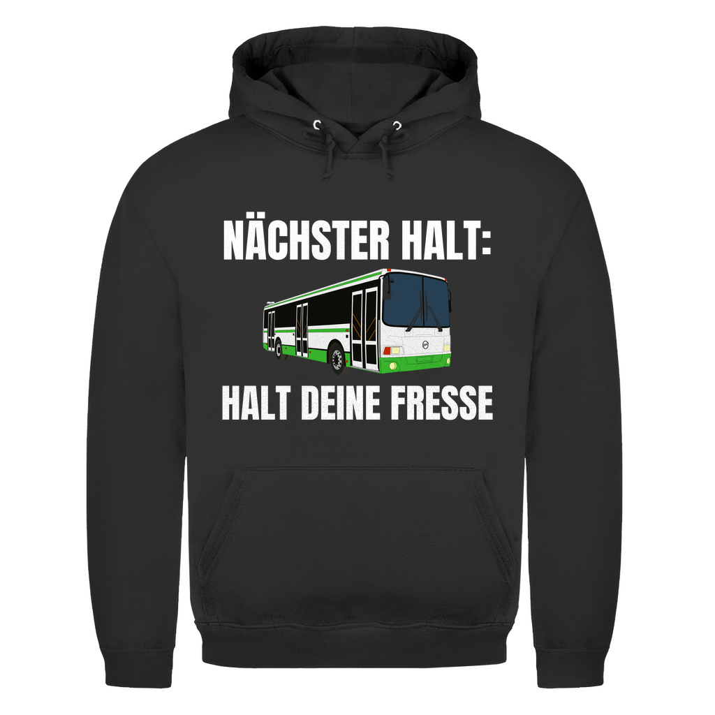 Nächster Halt - Halt deine Fresse – lustiger Hoodie