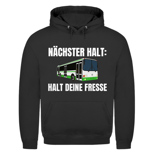 Nächster Halt - Halt deine Fresse – lustiger Hoodie