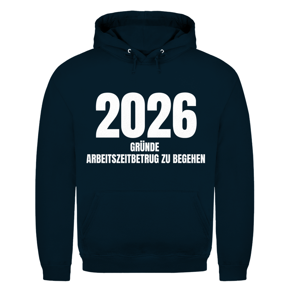 2026 Gründe Arbeitszeitbetrug zu begehen – lustiger Hoodie