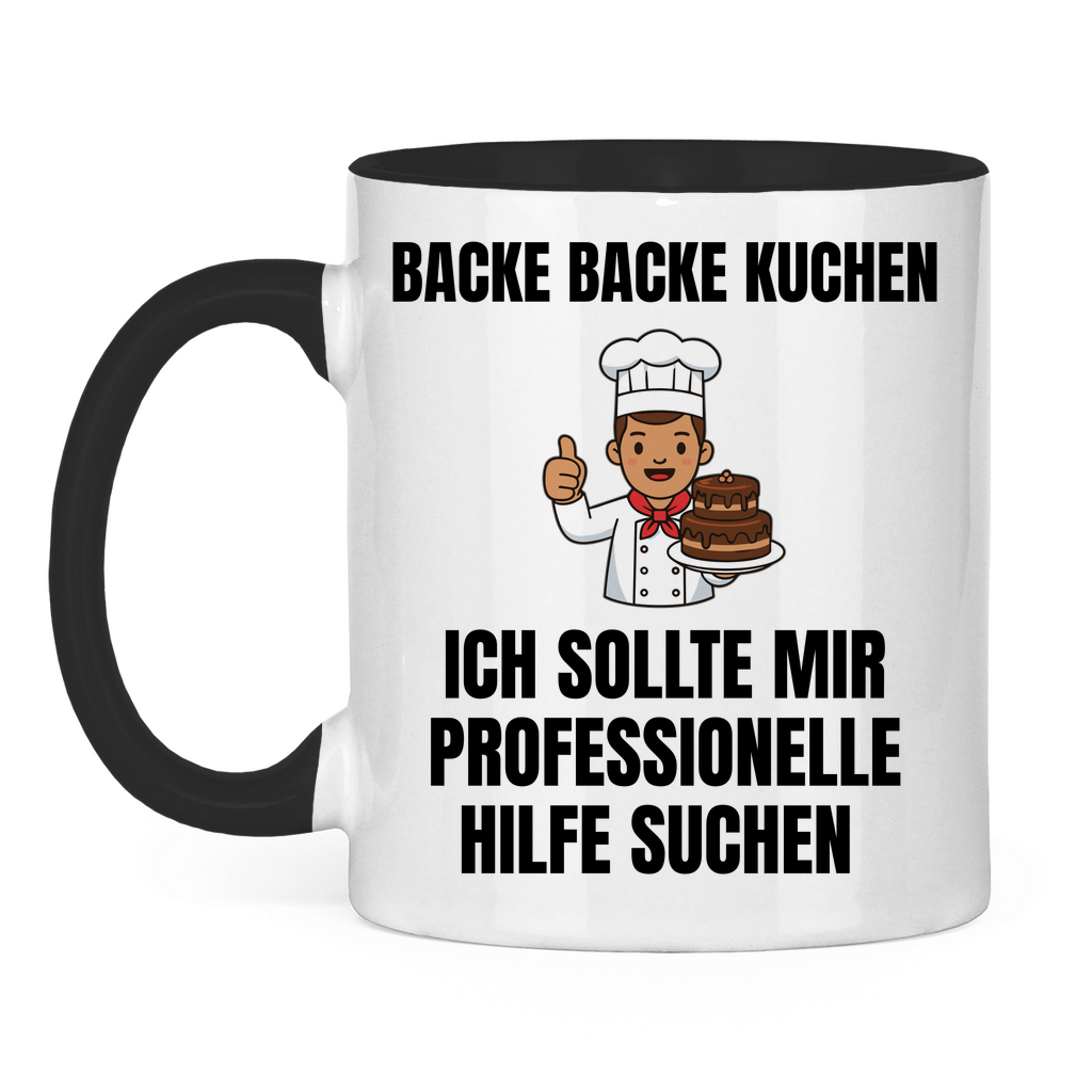 Backe backe Kuchen – ich sollte mir professionelle Hilfe suchen – lustige Tasse