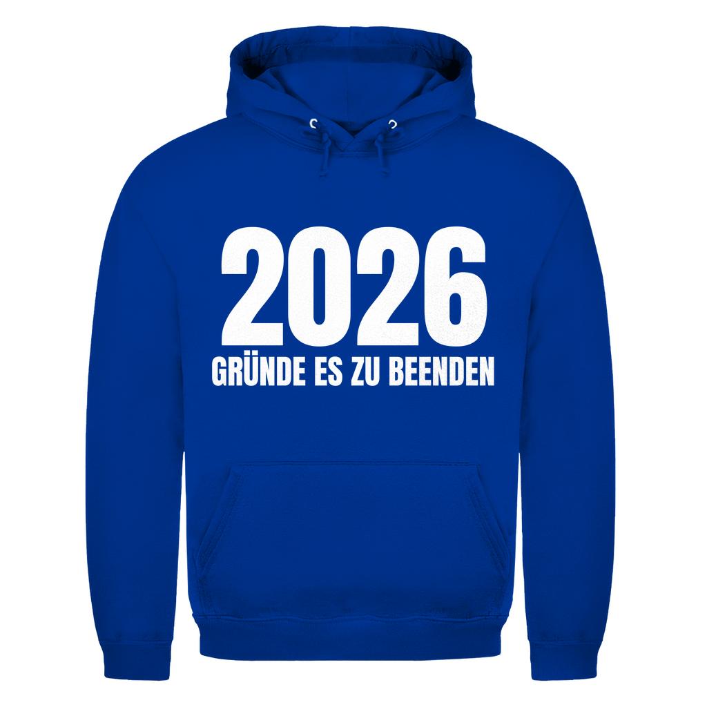 2026 Gründe es zu beenden – lustiger Hoodie