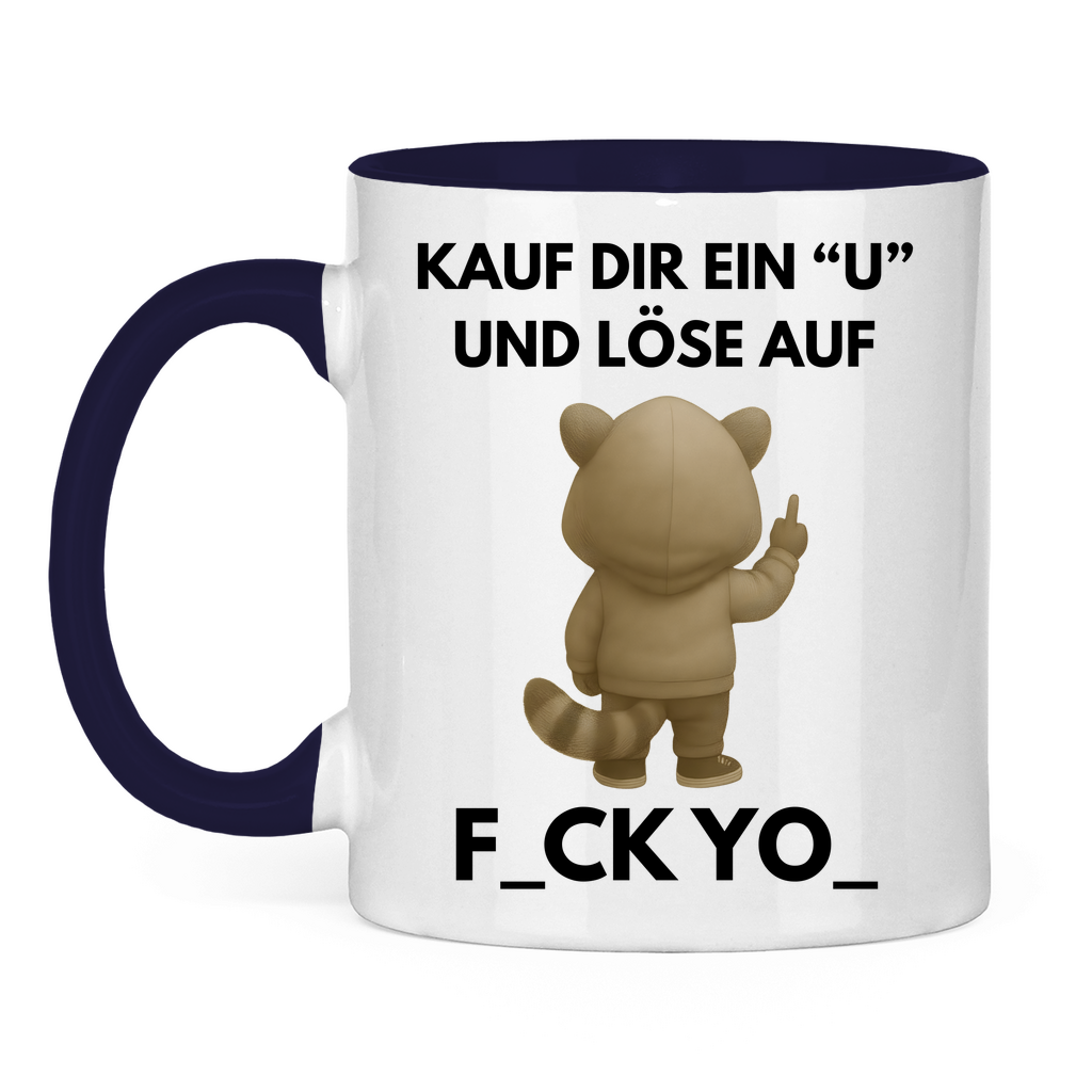 Kauf dir ein U und löse auf – F_CK YO_ – lustige Tasse