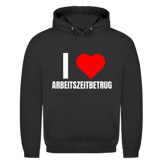 Ich liebe Arbeitszeitbetrug – lustiger Hoodie