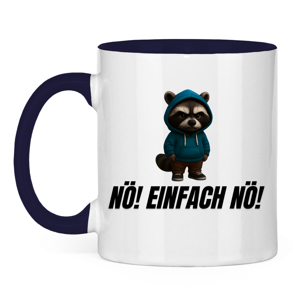 Nö! Einfach nö! – lustige Tasse