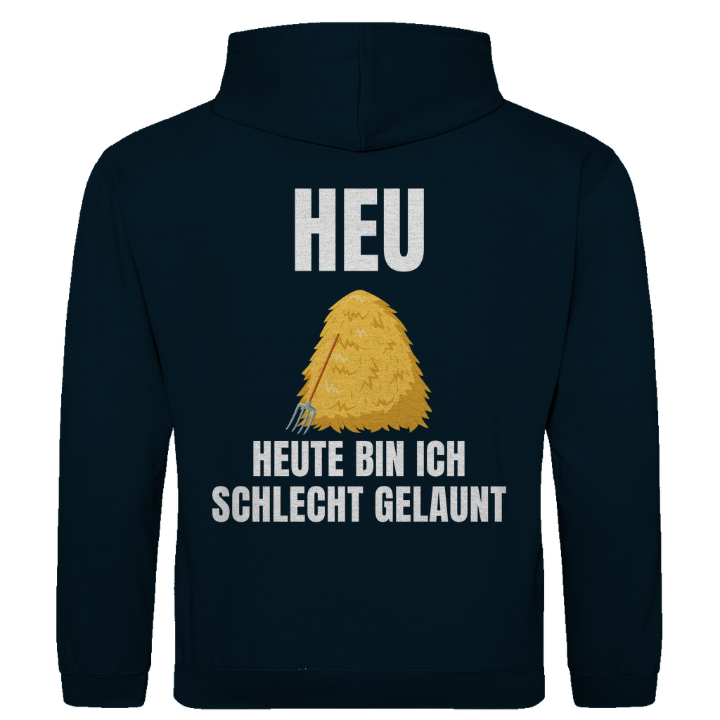 Heu – Heute bin ich schlecht gelaunt – lustiger Hoodie (Backprint)