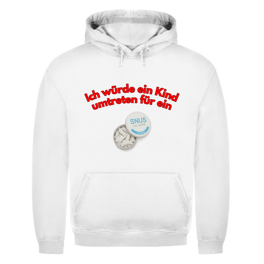 Ich würde ein Kind umtreten für ein Snus - lustiger Hoodie
