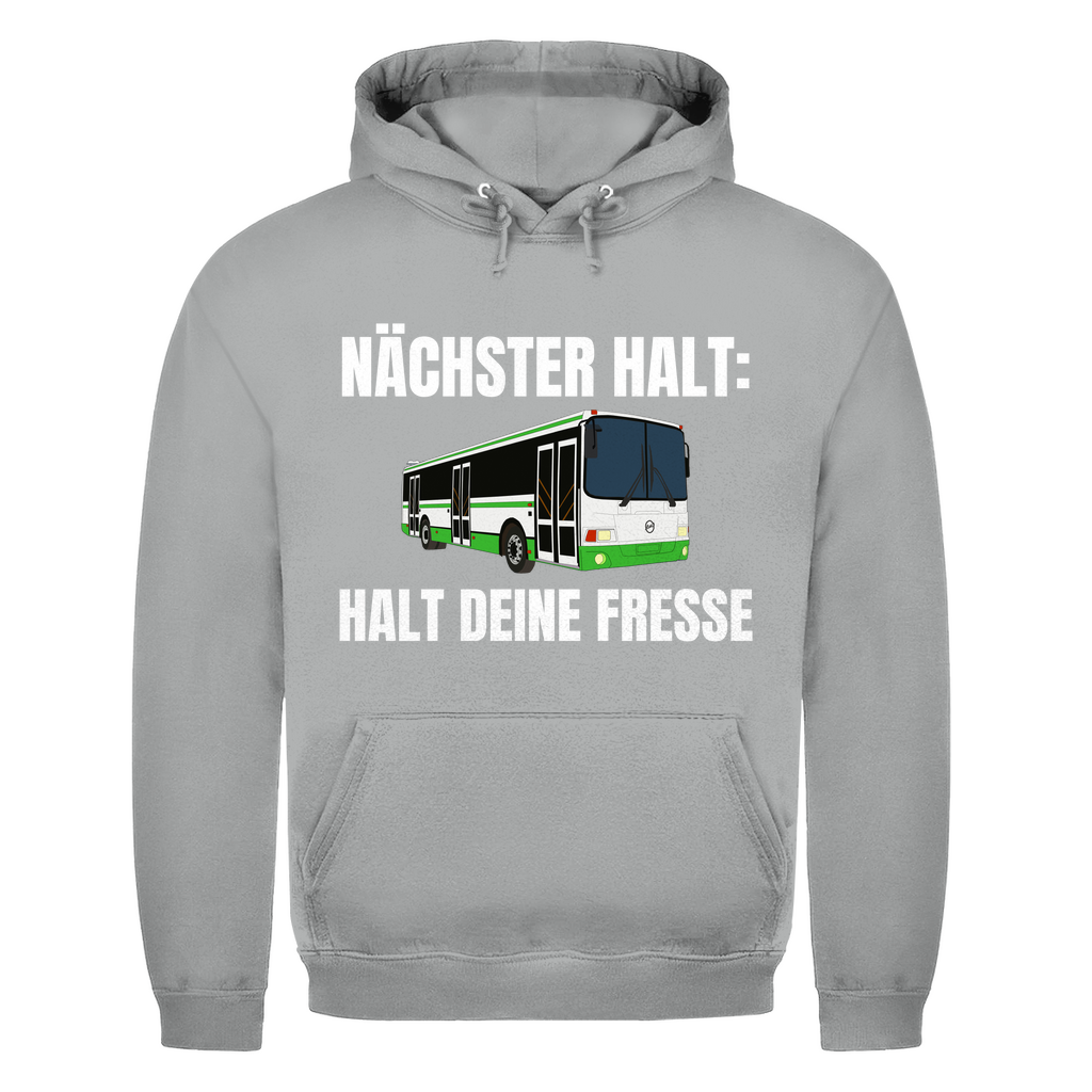 Nächster Halt - Halt deine Fresse – lustiger Hoodie