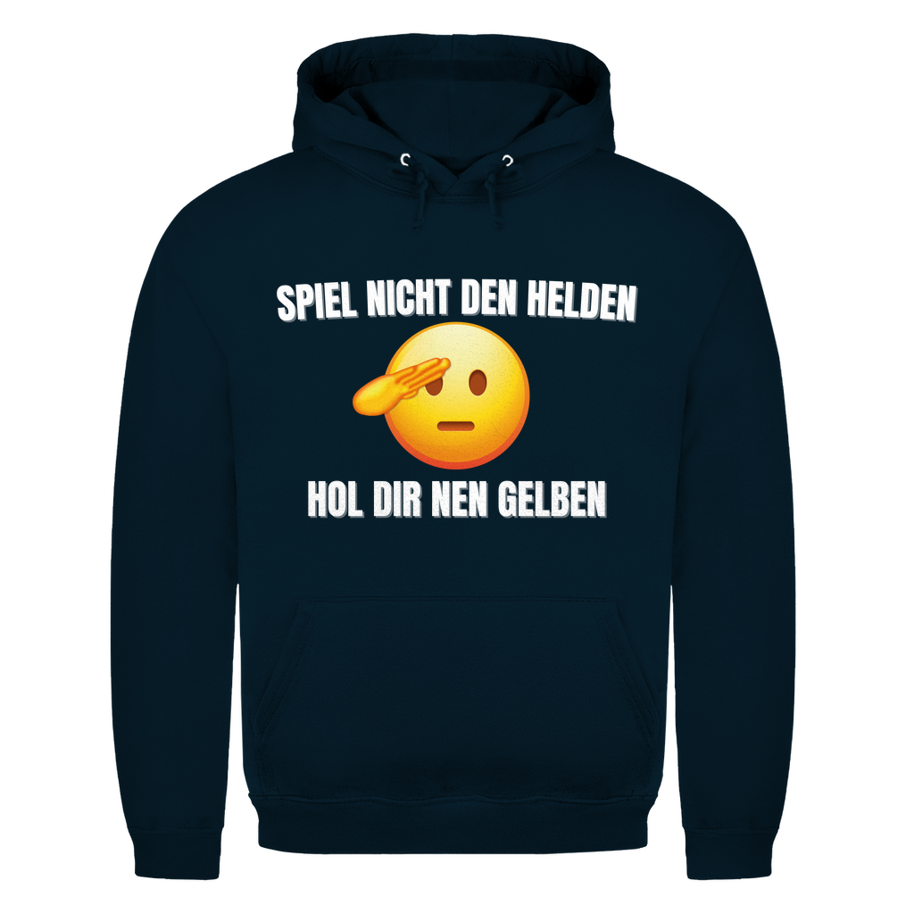 Spiel nicht den Helden – hol dir nen Gelben – lustiger Hoodie