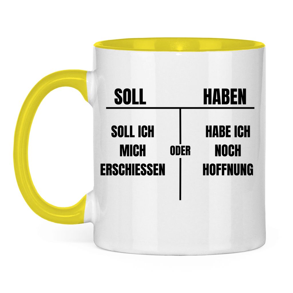 SOLL – HABEN – oder ERSCHIESSEN? – lustige Tasse