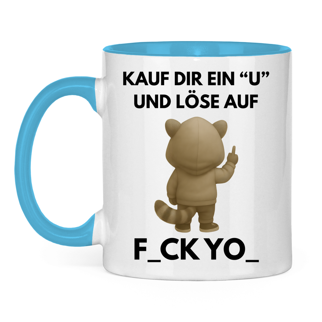 Kauf dir ein U und löse auf – F_CK YO_ – lustige Tasse