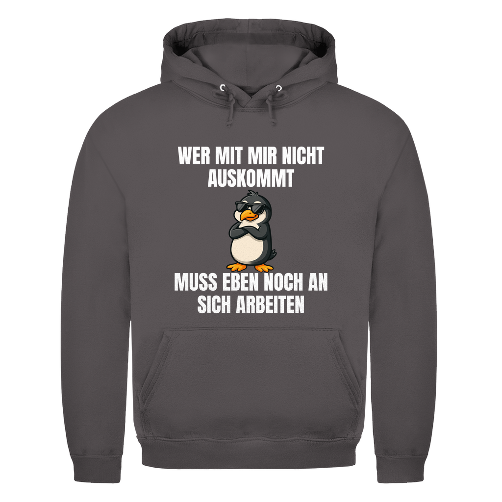 Wer mit mir nicht auskommt – muss eben noch an sich arbeiten – lustiger Hoodie