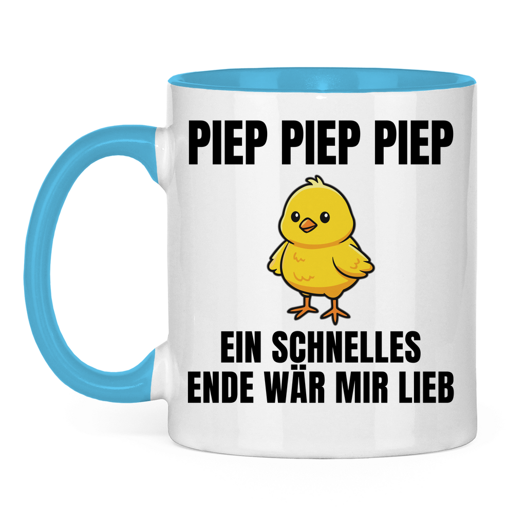 Piep piep piep – ein schnelles Ende wär mir lieb – lustige Tasse
