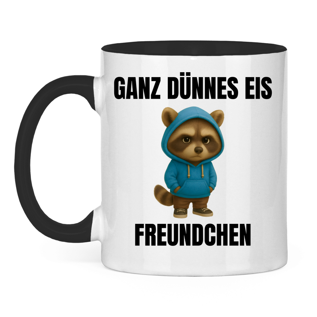 Ganz dünnes Eis, Freundchen – lustige Tasse