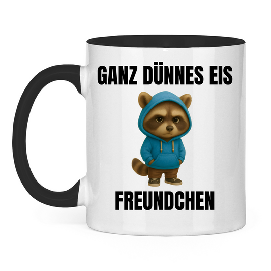 Ganz dünnes Eis, Freundchen – lustige Tasse