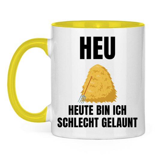 Heu – Heute bin ich schlecht gelaunt – lustige Tasse