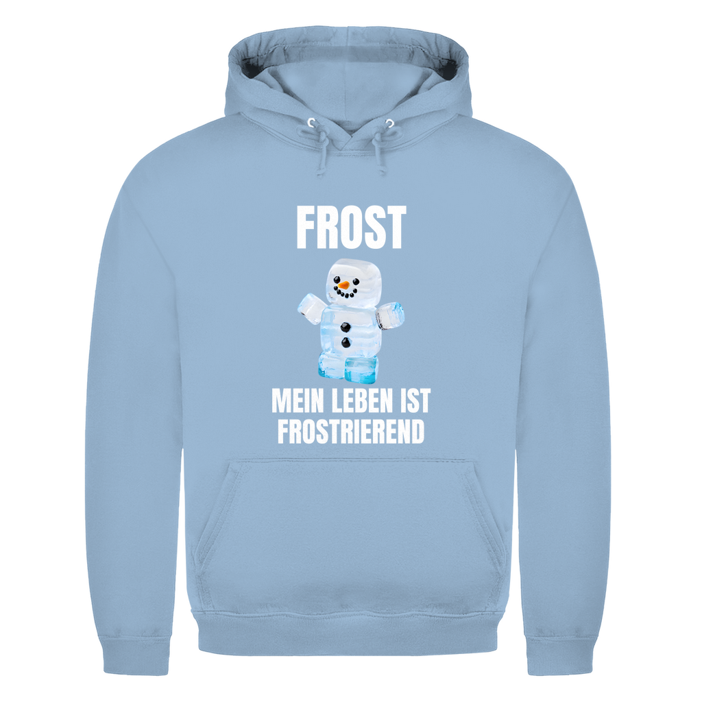 Frost – Mein Leben ist frostrierend – lustiger Hoodie