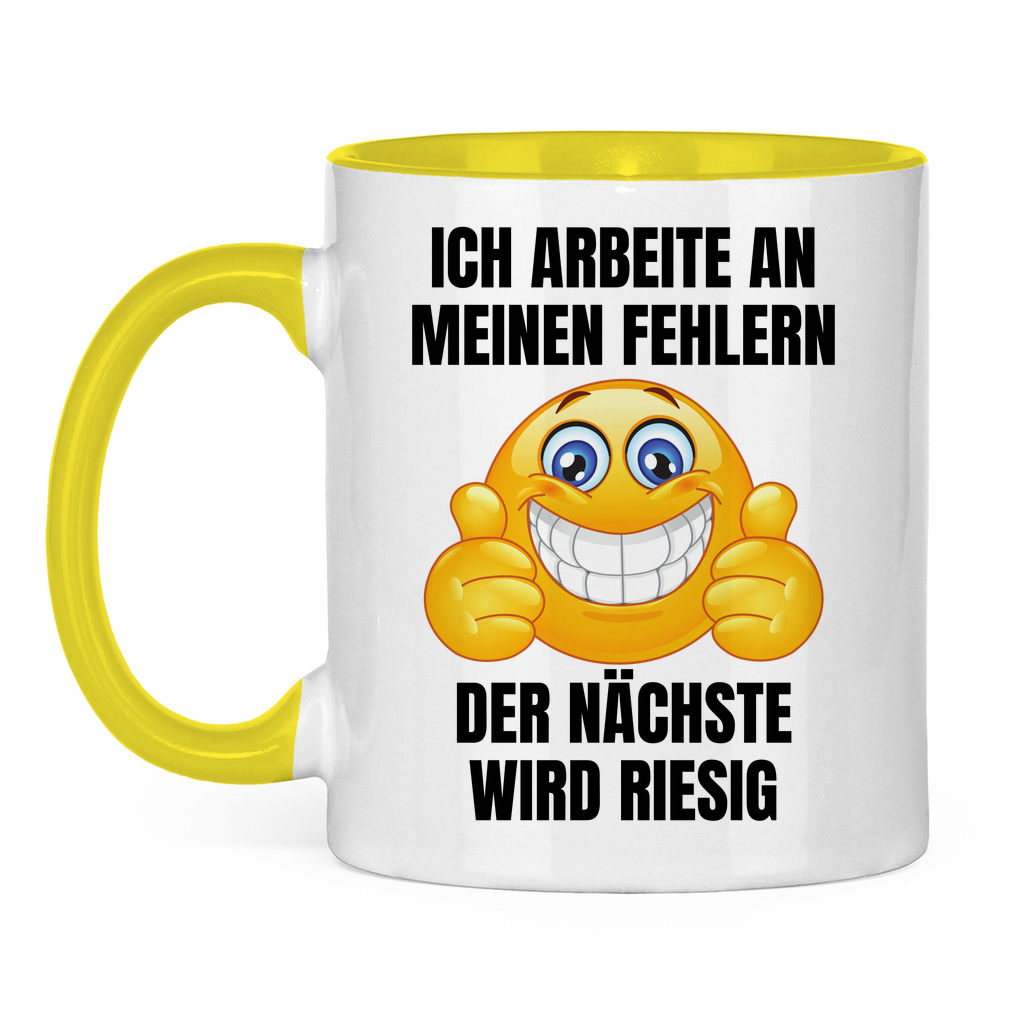 Ich arbeite an meinen Fehlern – der nächste wird riesig – lustige Tasse
