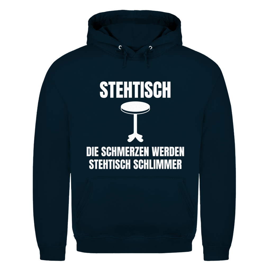 Stehtisch – die Schmerzen werden stehtisch schlimmer – lustiger Hoodie