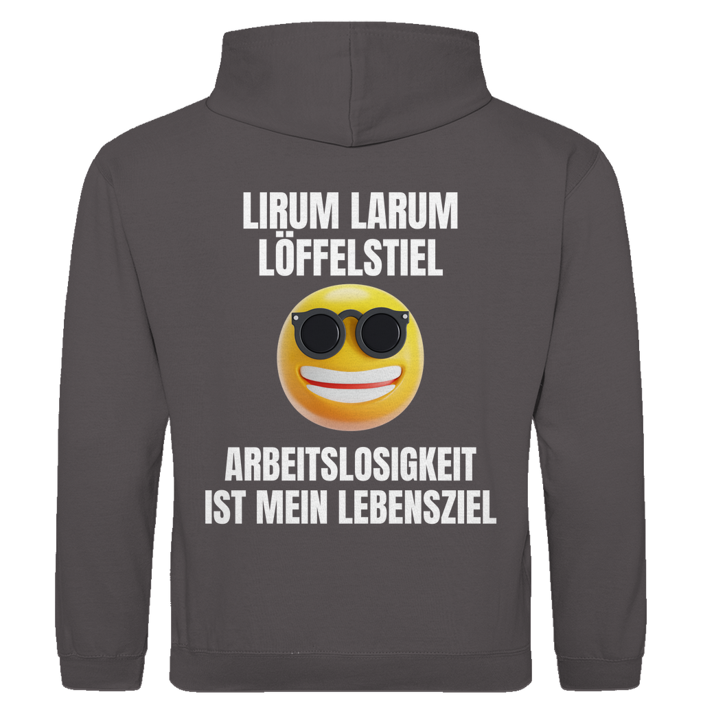 Lirum Larum Löffelstiel – Arbeitslosigkeit ist mein Lebensziel – lustiger Hoodie (Backprint)