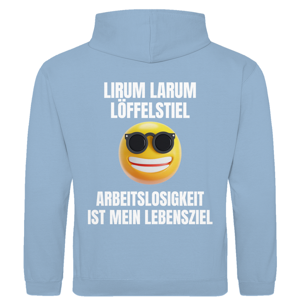 Lirum Larum Löffelstiel – Arbeitslosigkeit ist mein Lebensziel – lustiger Hoodie (Backprint)