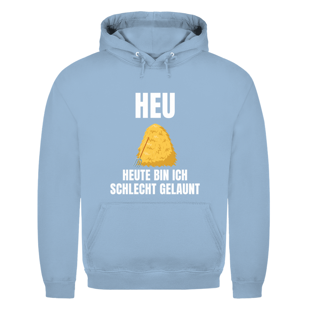 Heu – Heute bin ich schlecht gelaunt – lustiger Hoodie