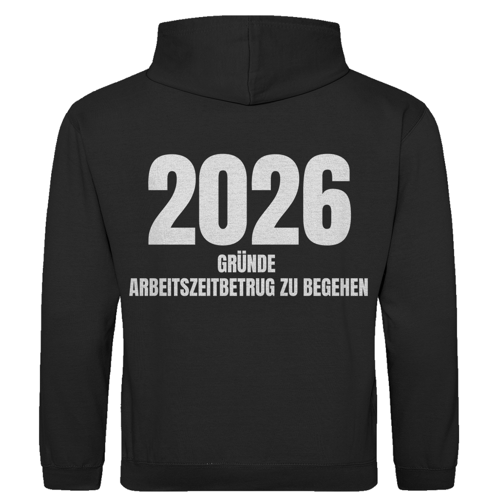 2026 Gründe Arbeitszeitbetrug zu begehen – lustiger Hoodie (Backprint)