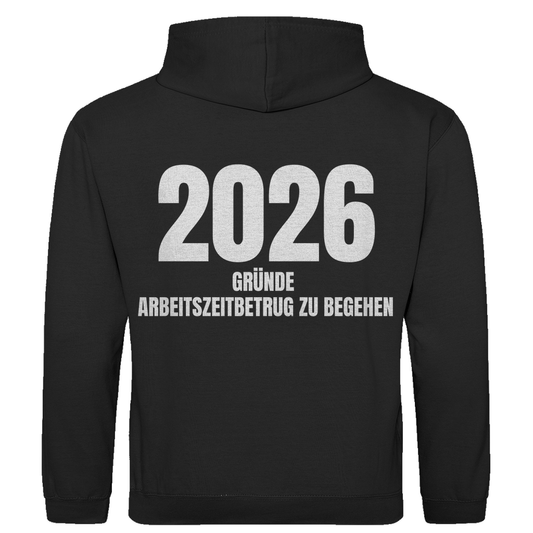 2026 Gründe Arbeitszeitbetrug zu begehen – lustiger Hoodie (Backprint)