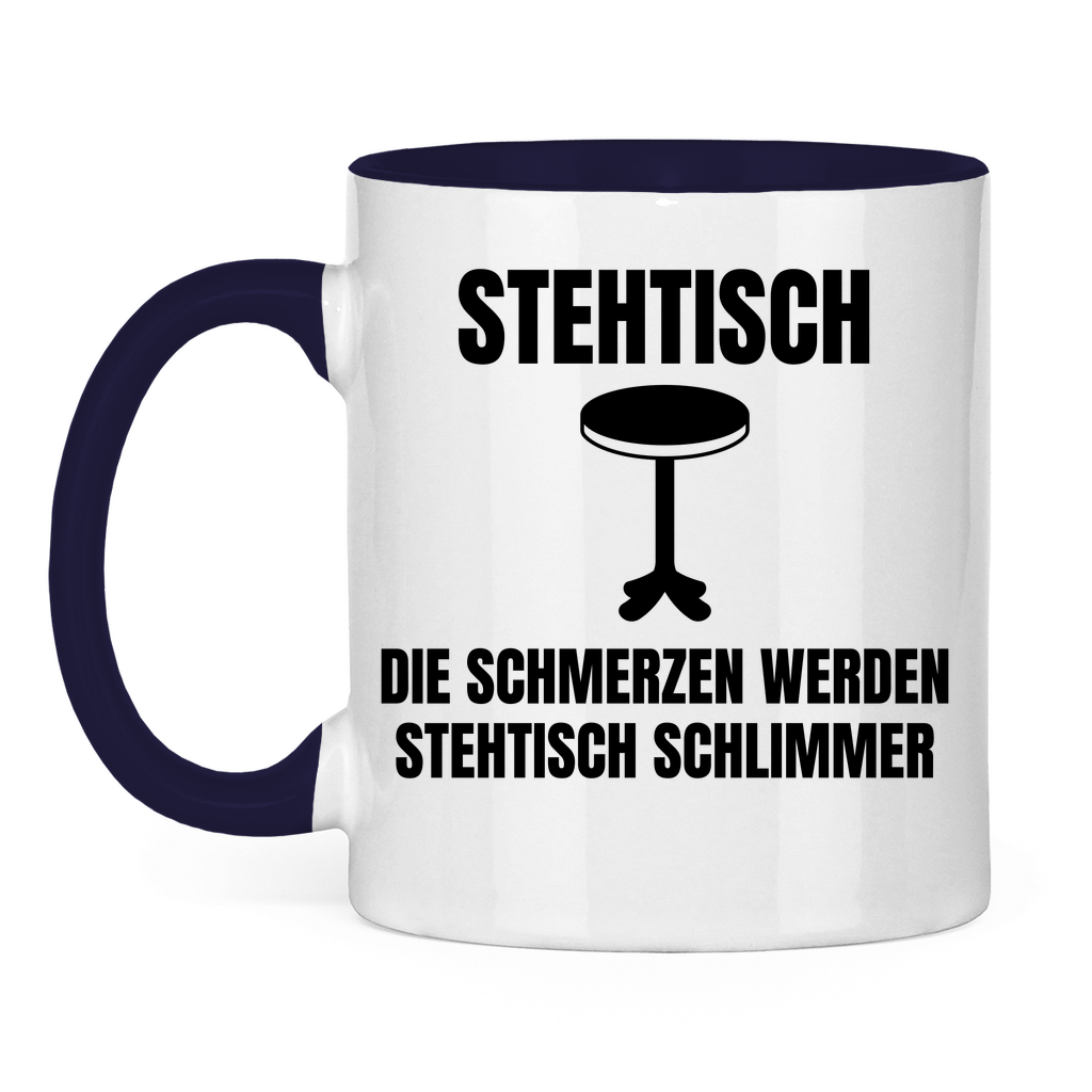 Stehtisch – die Schmerzen werden stehtisch schlimmer – lustige Tasse