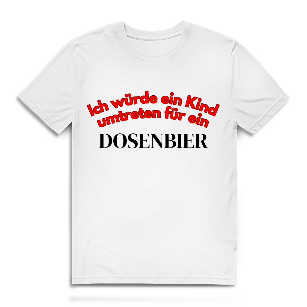 Ich würde ein Kind umtreten für ein Dosenbier – lustiges T-Shirt