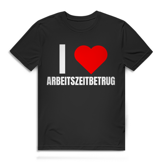 Ich liebe Arbeitszeitbetrug – lustiges T-Shirt