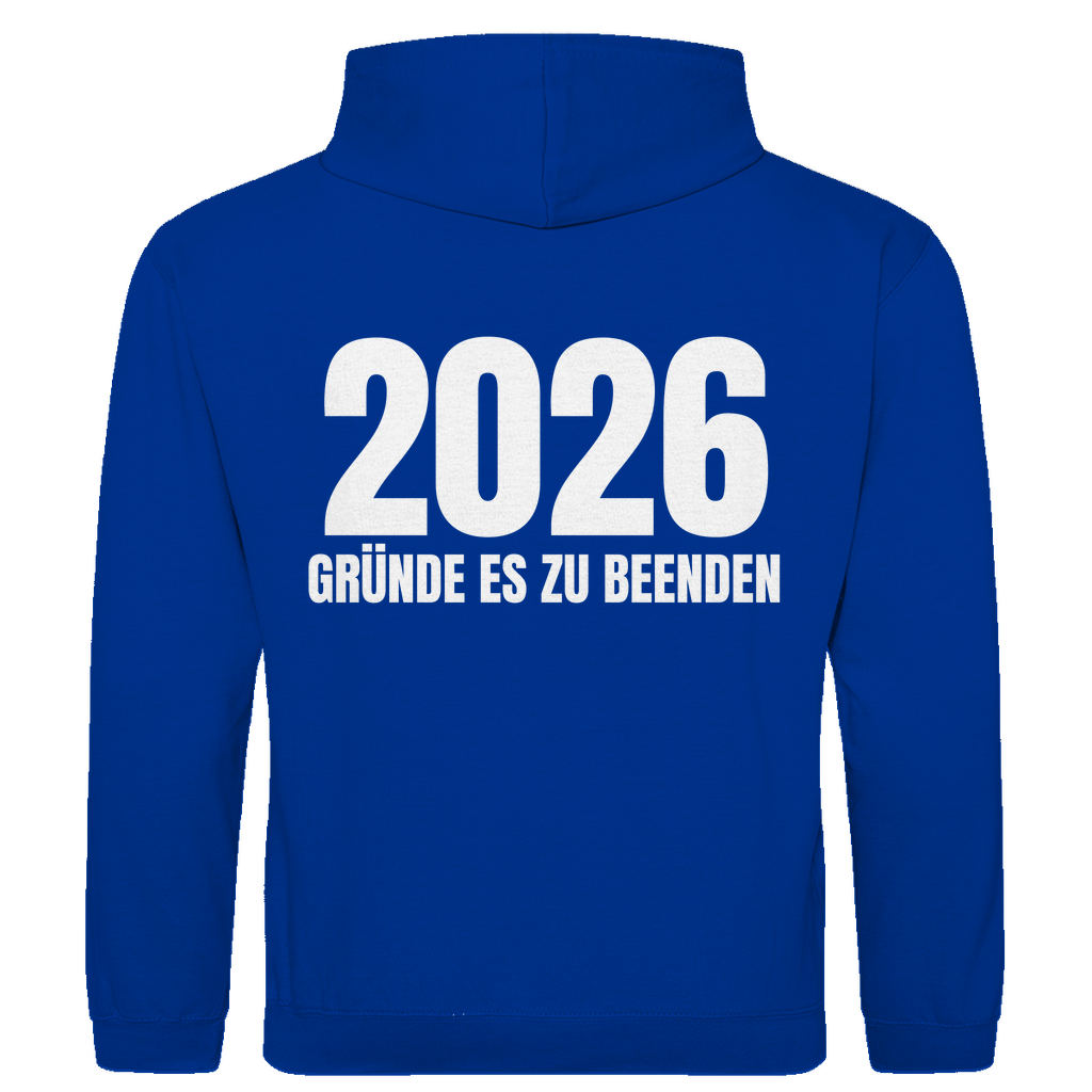 2026 Gründe es zu beenden – lustiger Hoodie (Backprint)