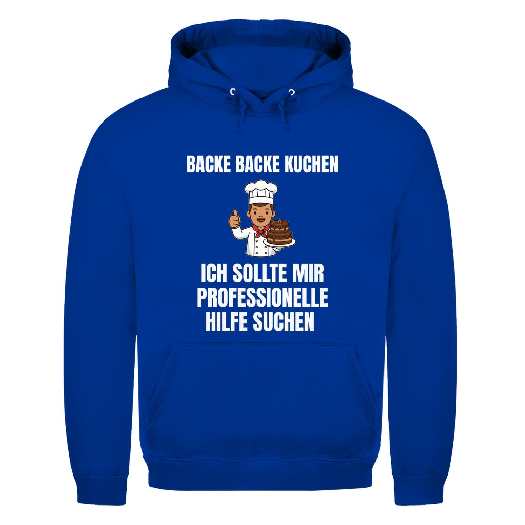 Backe backe Kuchen – ich sollte mir professionelle Hilfe suchen – lustiger Hoodie