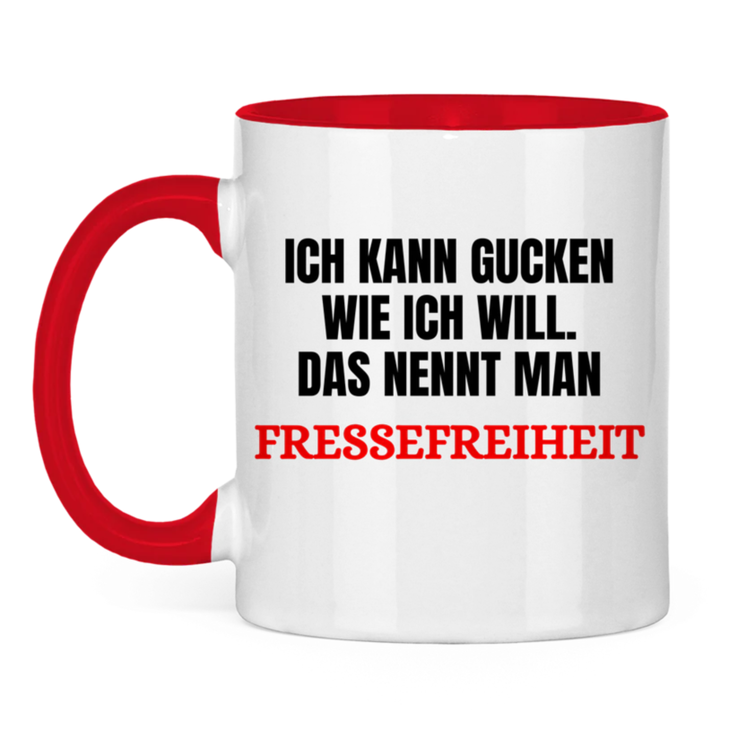 Ich kann gucken wie ich will - Fressefreiheit - lustige Tasse