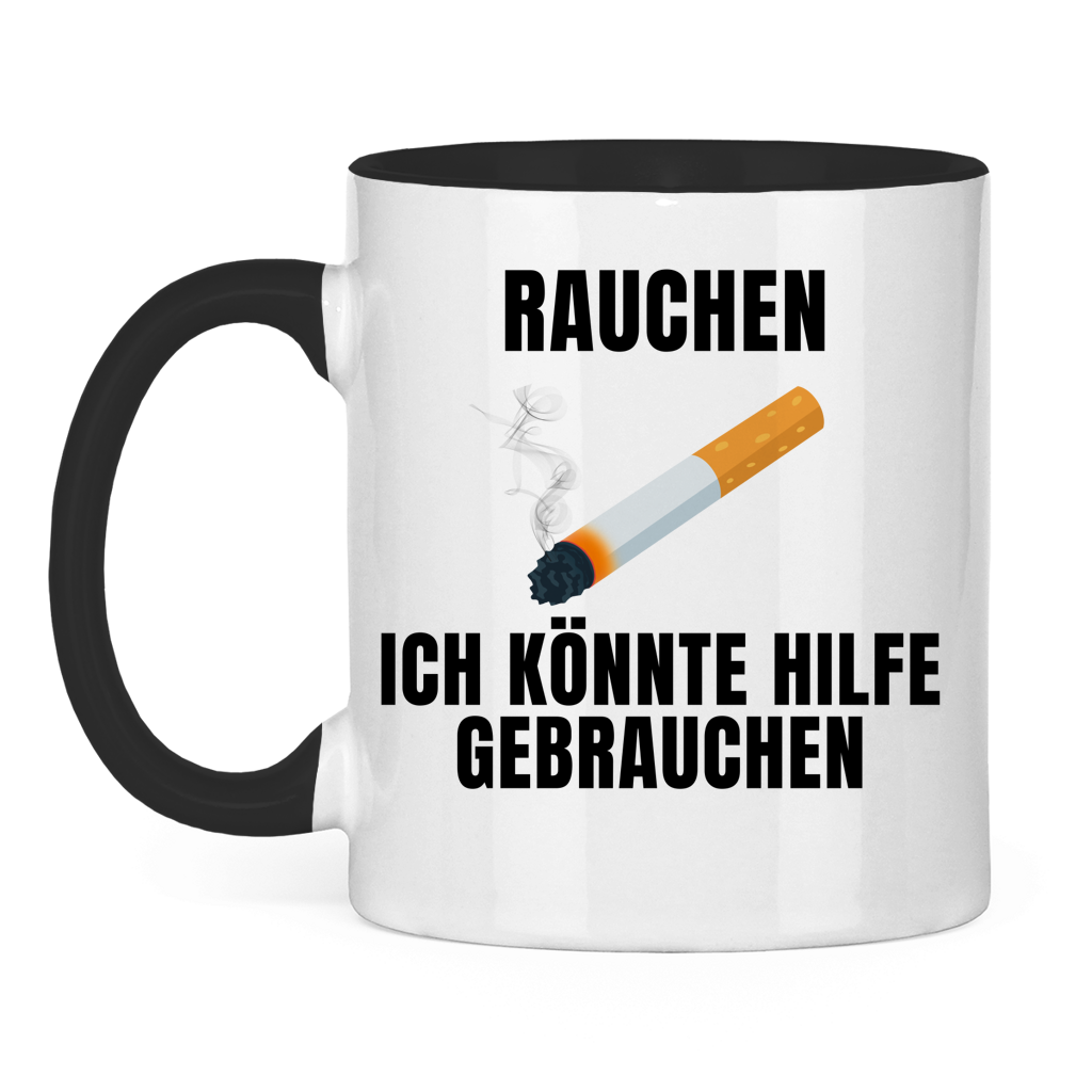Rauchen – Ich könnte Hilfe gebrauchen – lustige Tasse